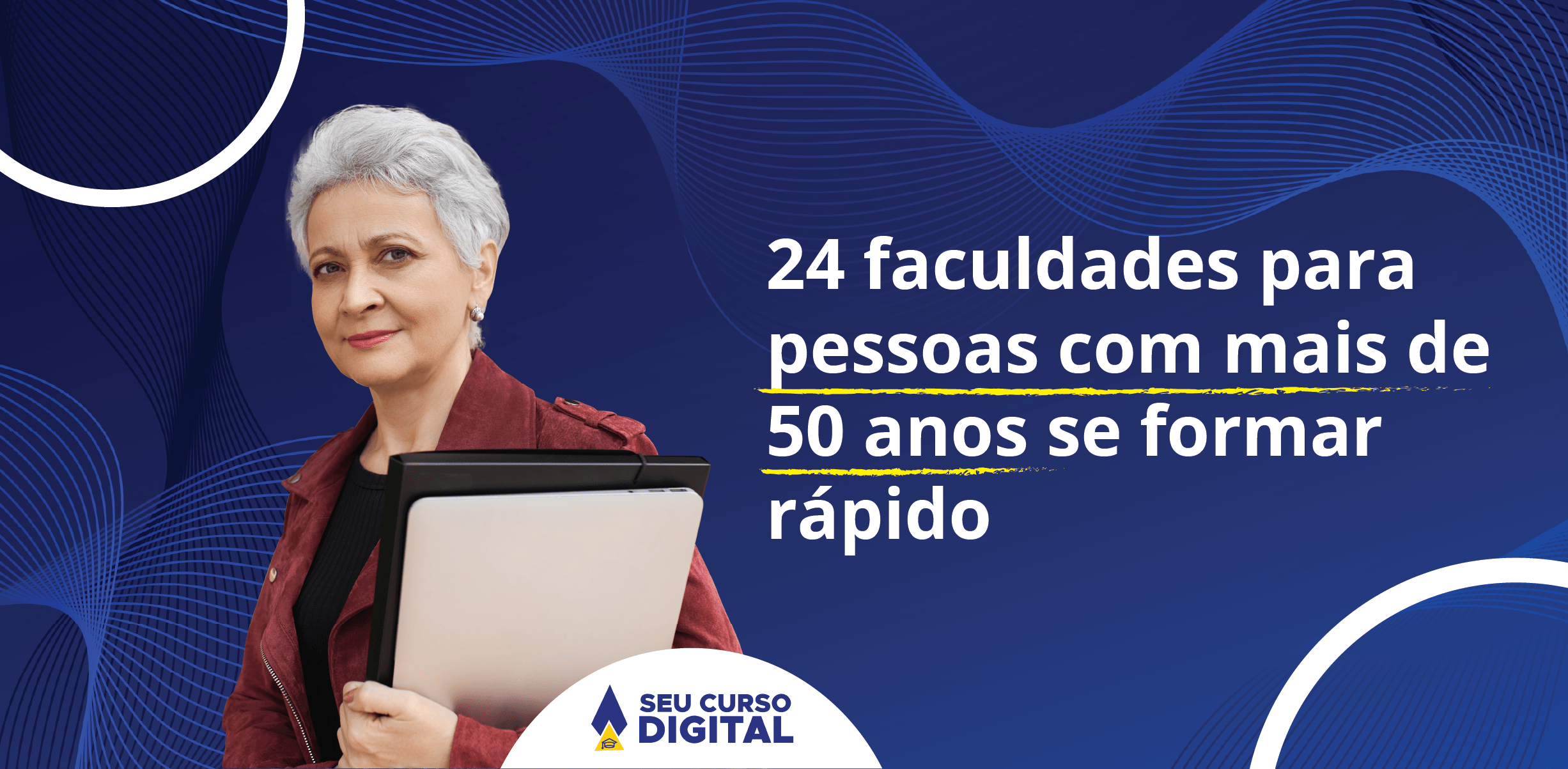 24 faculdades para pessoas com mais de 50 anos se formar rápido - Seu ...