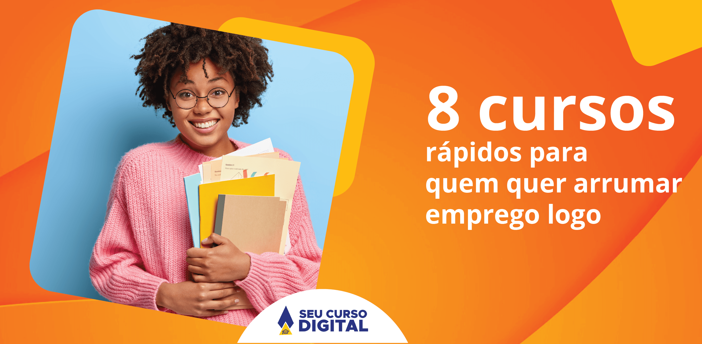 8 cursos rápidos para quem quer arrumar emprego logo - Seu Curso Digital