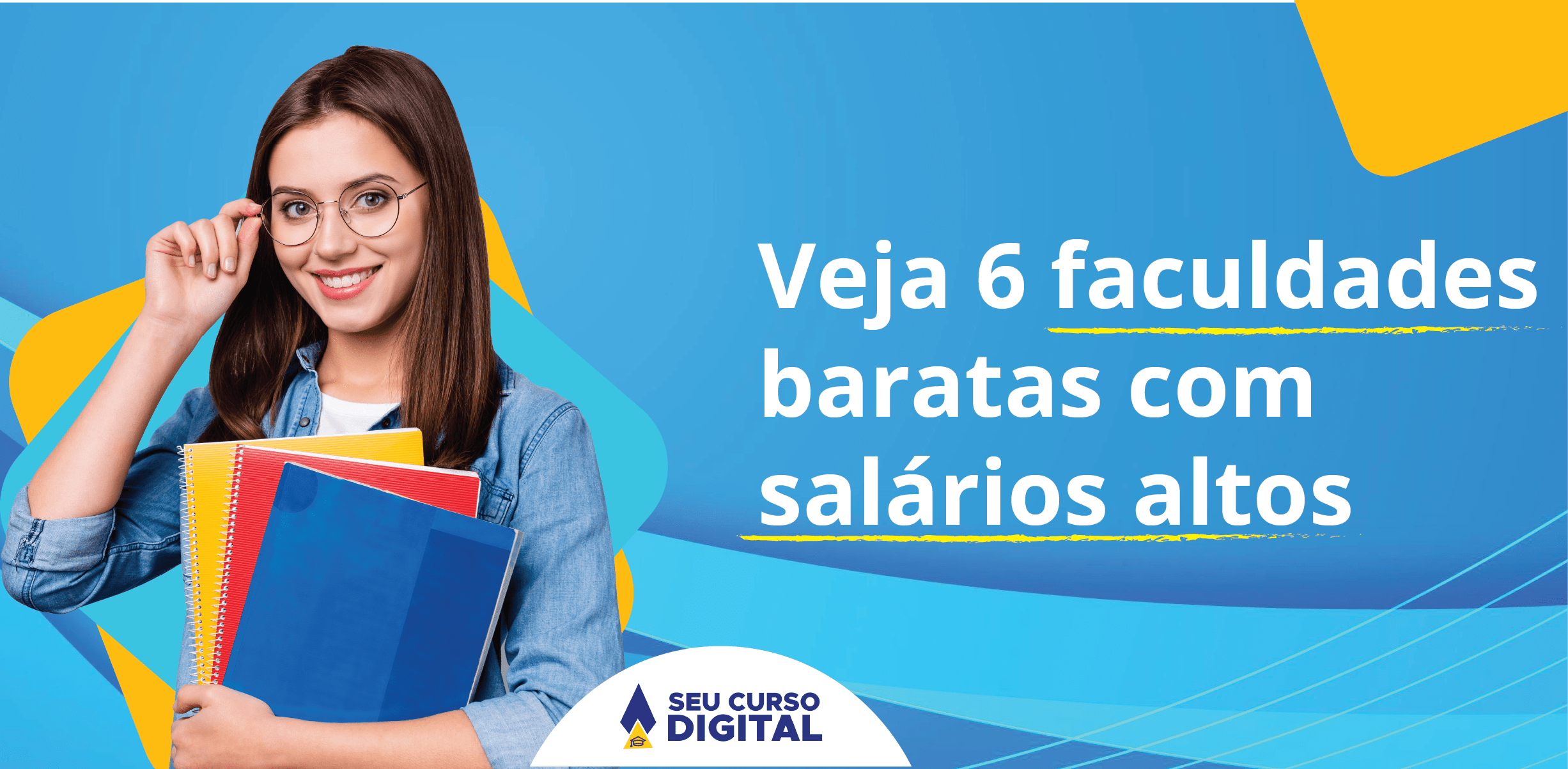 Veja 6 faculdades baratas com salários altos - Seu Curso Digital