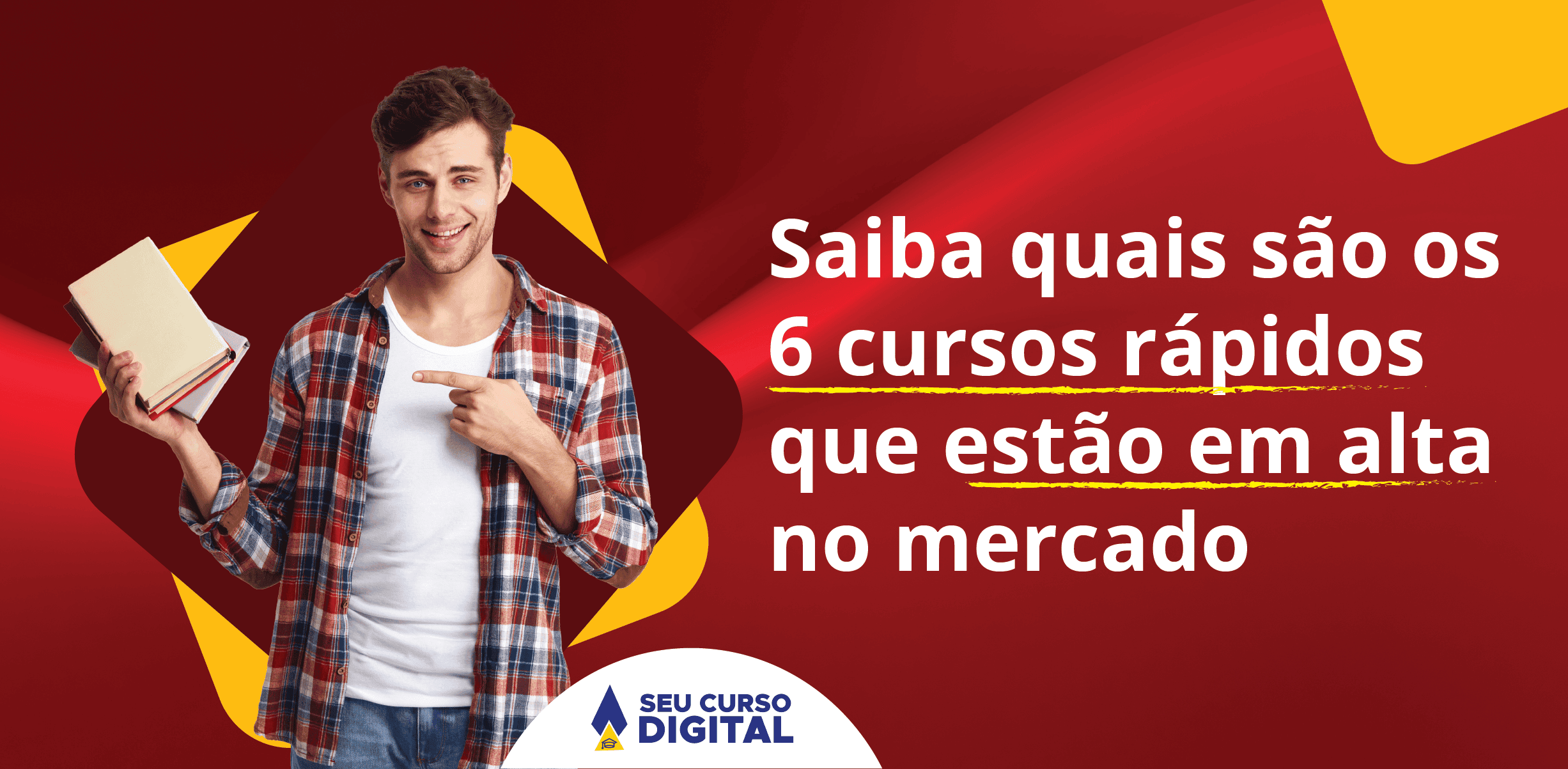 Saiba Quais São Os 6 Cursos Rápidos Que Estão Em Alta No Mercado Seu Curso Digital